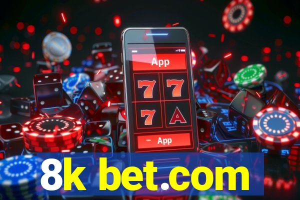 8k bet.com